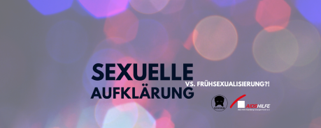 Rückblick zum Vortrag "Sexuelle Aufklärung vs. Frühsexualisierung?!"